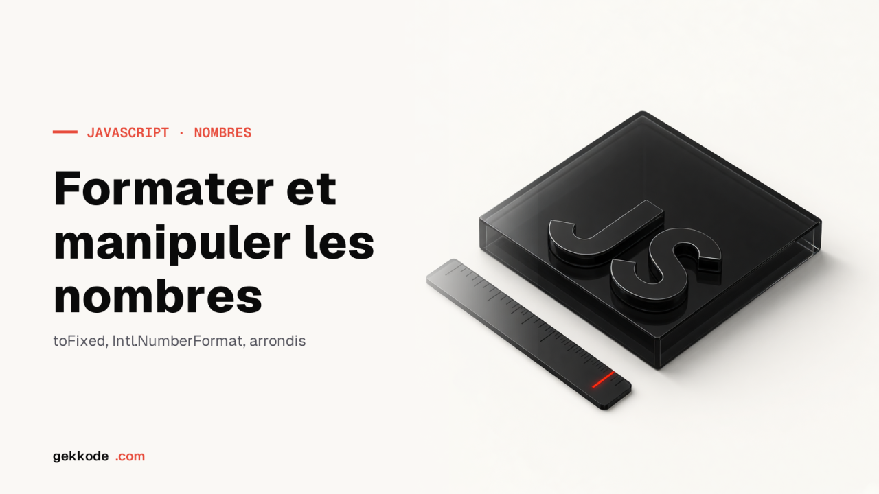 Comment formater et manipuler les nombres en JavaScript