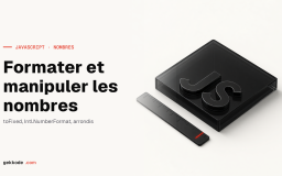 Comment formater et manipuler les nombres en JavaScript