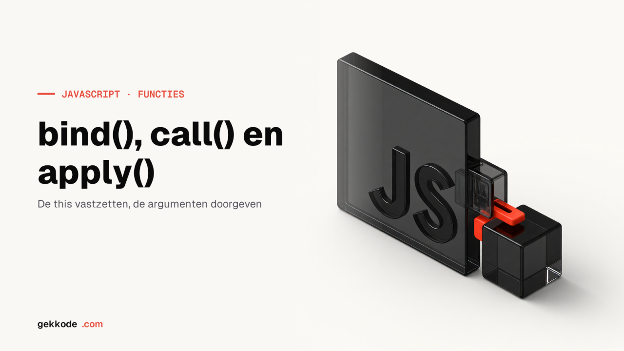 JavaScript bind(), call() en apply(): het verschil