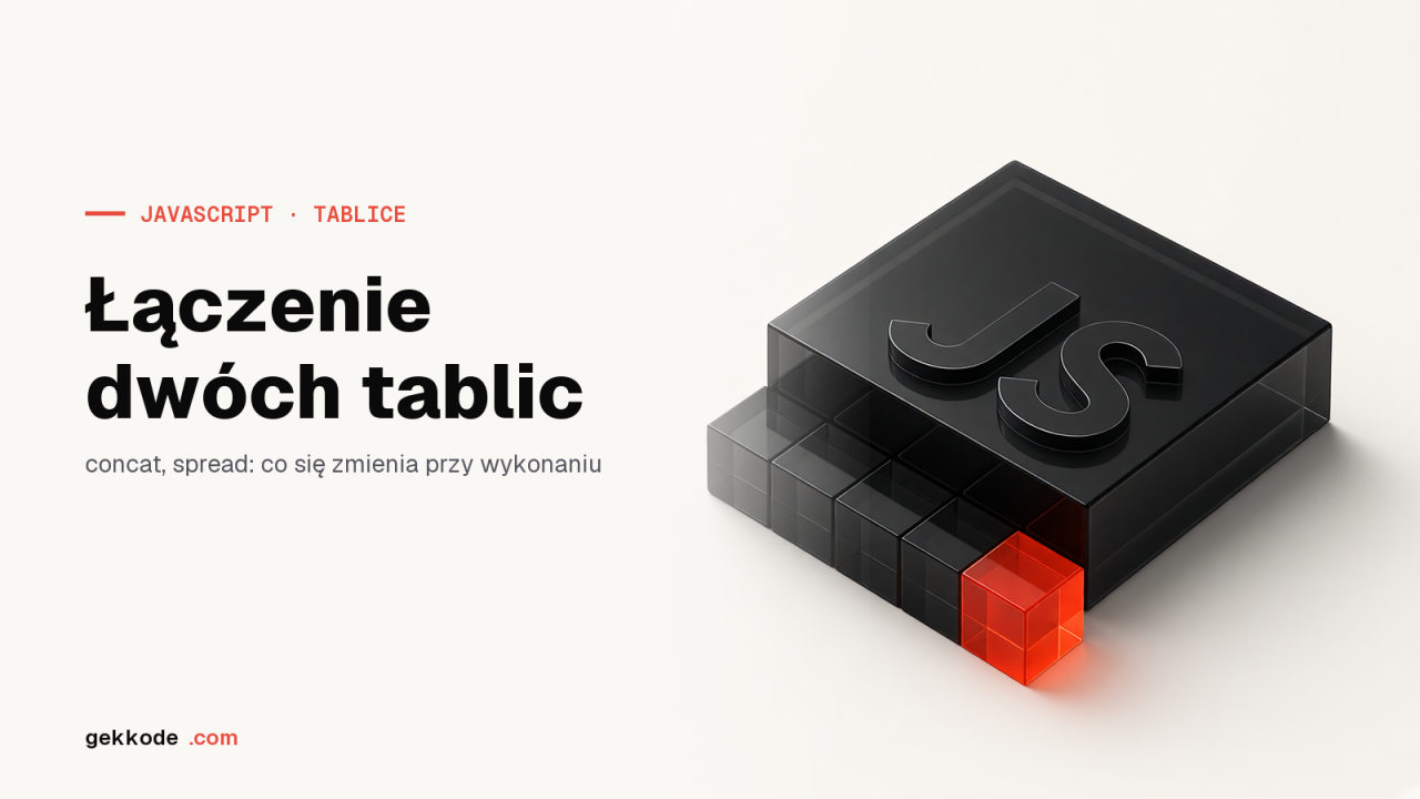 Łączenie tablic w JavaScript: spread, concat czy push