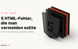 5 häufige HTML-Fehler, die du in deinem Markup vermeiden solltest