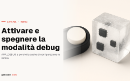 Modalità debug in Laravel: attivarla e disattivarla