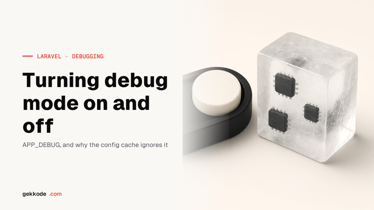 Laravel debug mode: enabling, disabling and the config cache