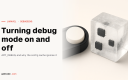 Laravel debug mode: enabling, disabling and the config cache