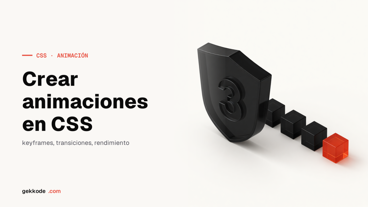 Animaciones en CSS: cómo usar @keyframes y sus propiedades