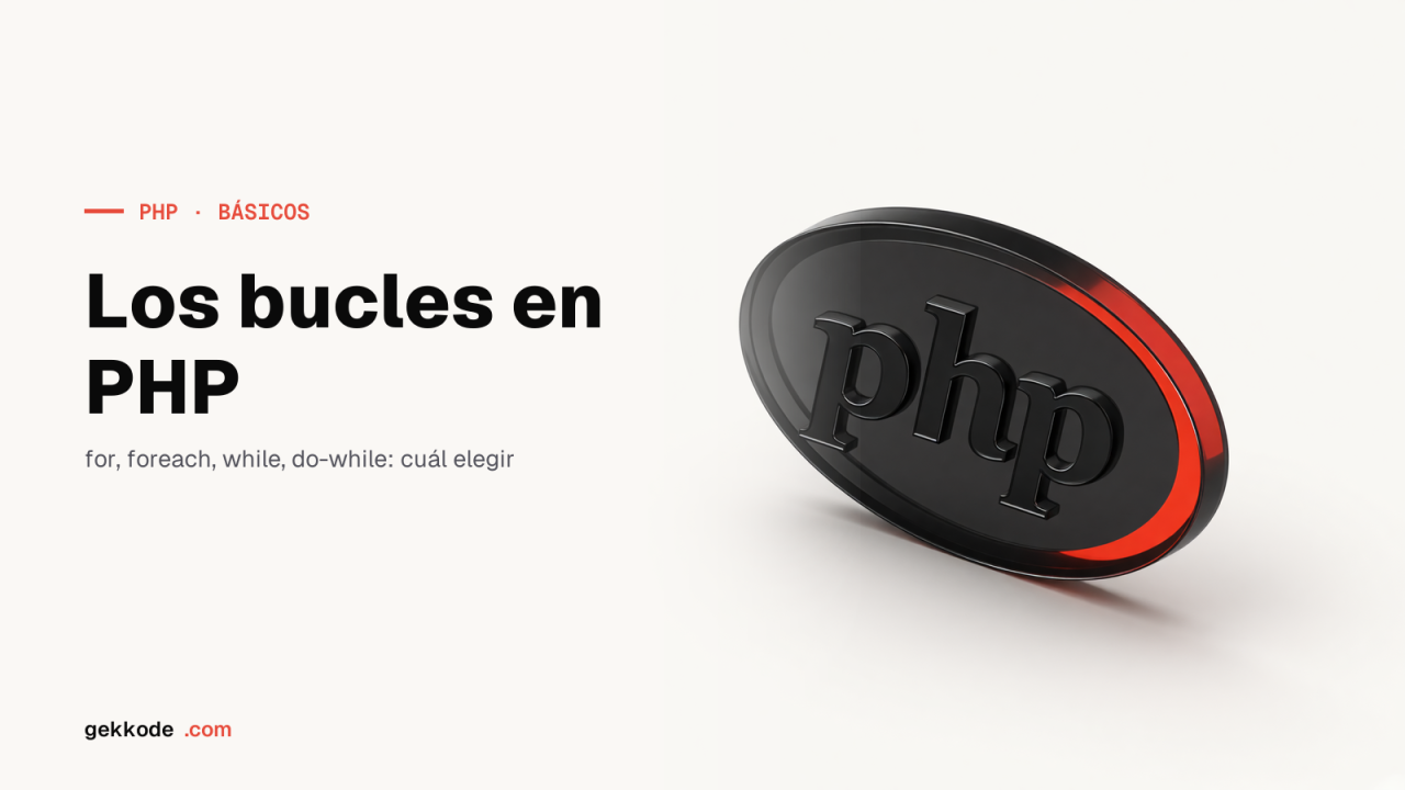 Bucles en PHP: while, do while, for y foreach con ejemplos