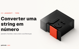 Converter uma string em número em JavaScript: parseInt e Number