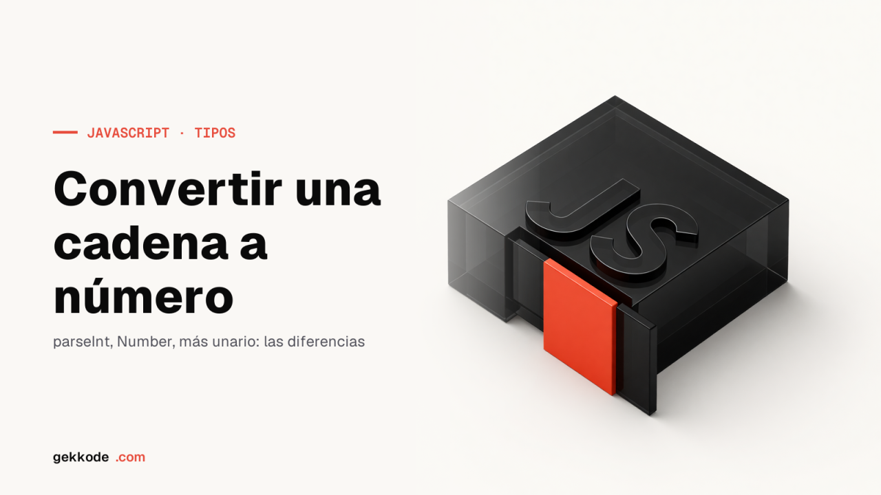 Convertir una cadena a número en JavaScript: parseInt y Number