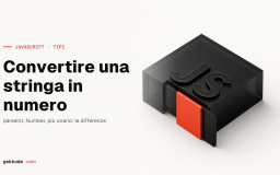 Convertire una stringa in numero in JavaScript: parseInt e Number