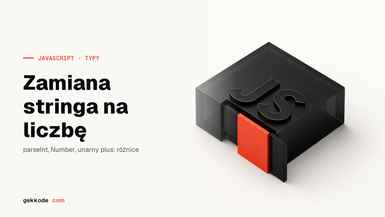 String na liczbę w JavaScripcie: parseInt, Number i operator +