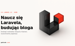 Kurs Laravela 13 od podstaw: zbuduj bloga krok po kroku