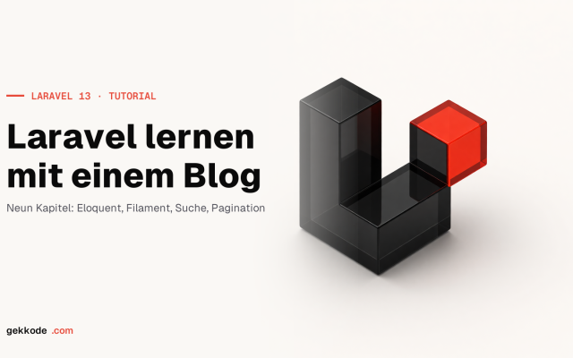 Laravel 13 lernen: das komplette Tutorial für Einsteiger
