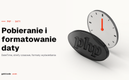 Data i godzina w PHP: jak je pobrać i poprawnie sformatować