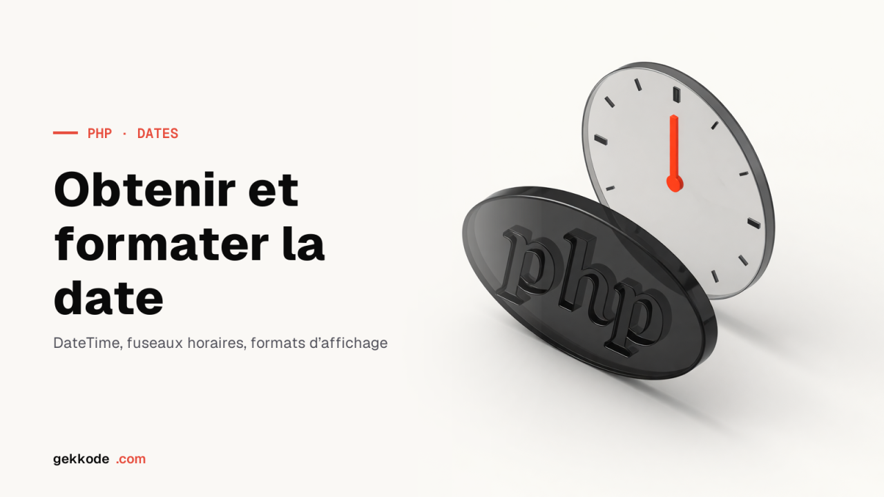 Comment obtenir ou formater la date et l’heure en PHP