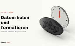 Datum und Uhrzeit in PHP: formatieren, Zeitzonen, DateTimeImmutable