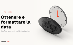 Data e ora in PHP: formattare, fusi orari e DateTimeImmutable