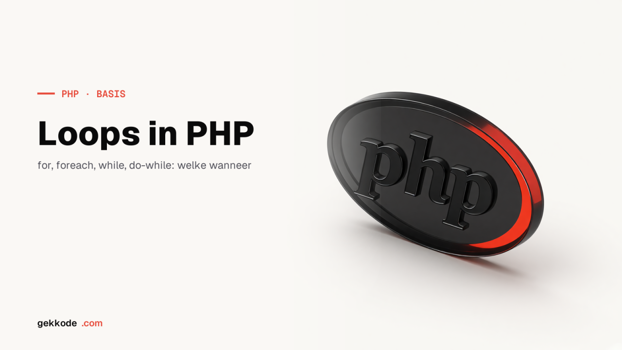 PHP-loops: while, do-while, for en foreach uitgelegd
