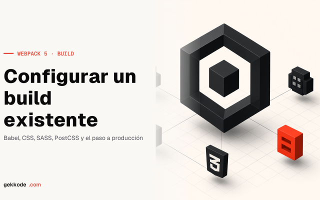 Tutorial de Webpack 5: configurar un build existente en 2026