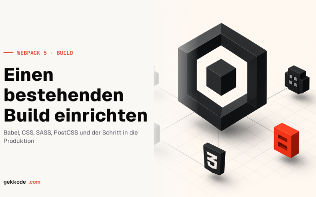 Webpack 5 Tutorial: bestehenden Build reparieren (Babel, CSS, SASS)