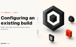 Webpack 5 tutorial: configure an existing build (Babel, SASS, PostCSS)