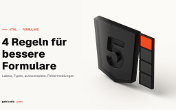 HTML-Formulare: 4 Best Practices für bessere Bedienbarkeit