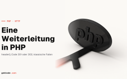 PHP-Weiterleitung: header(), Statuscodes und Sicherheit