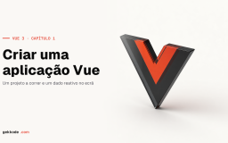 Tutorial VueJS 3 – Criar uma aplicação Vue com create-vue