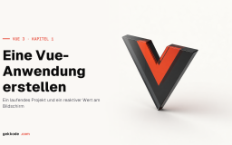 Vue 3 Tutorial – Vue-Anwendung mit create-vue erstellen