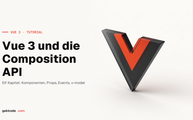 Vue 3 Tutorial für Einsteiger: Grundlagen in 11 Kapiteln