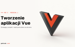 Kurs Vue 3: tworzenie aplikacji z create-vue i Vite