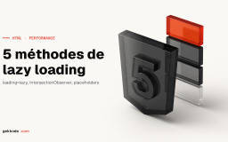 5 méthodes LazyLoad pour améliorer les performances de vos sites Web