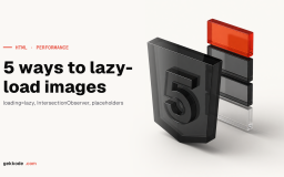 Lazy loading images: 5 methods to speed up your website