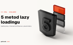 Lazy loading obrazów: 5 metod na szybsze ładowanie strony