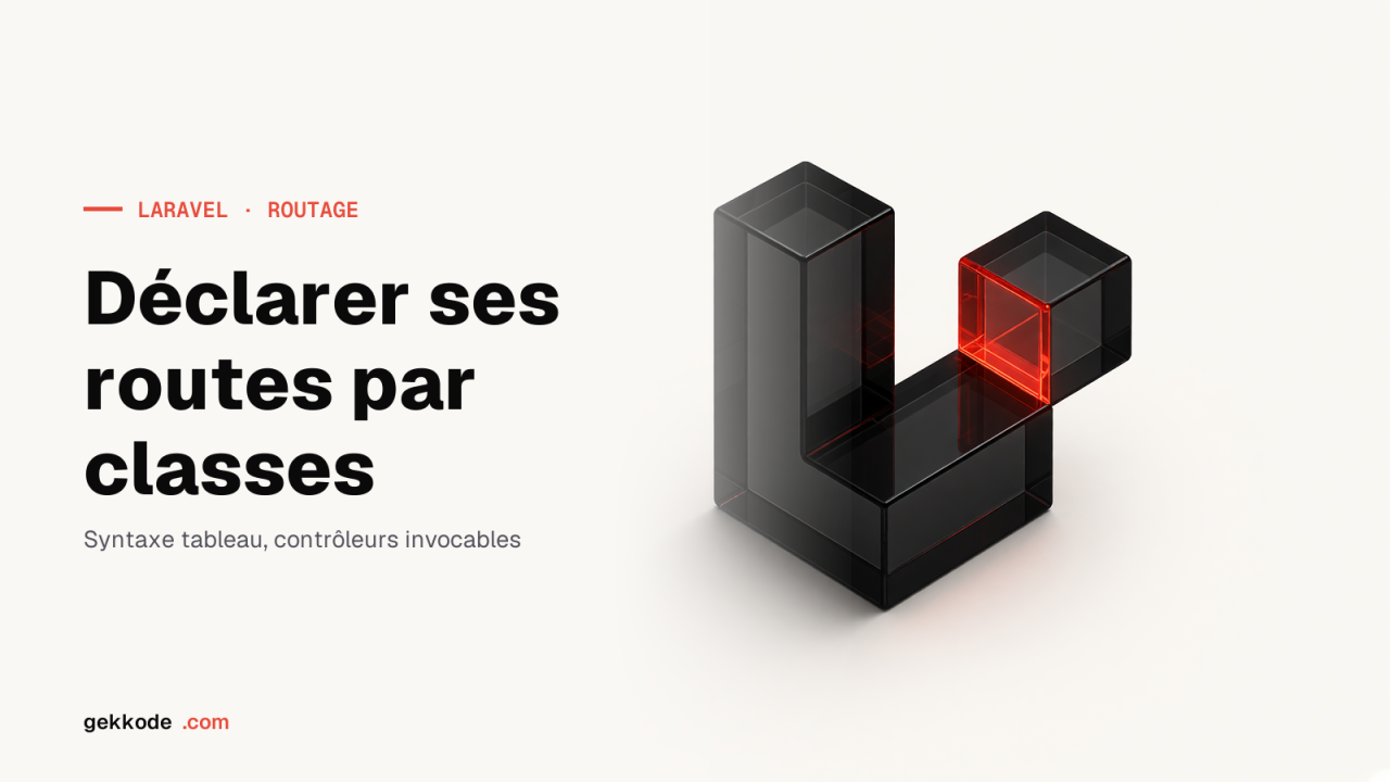 Déclarer vos routes par des classes dans Laravel