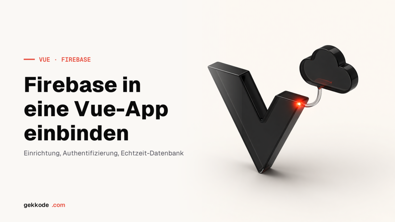 Firebase in Vue 3 einbinden: Firestore mit VueFire nutzen