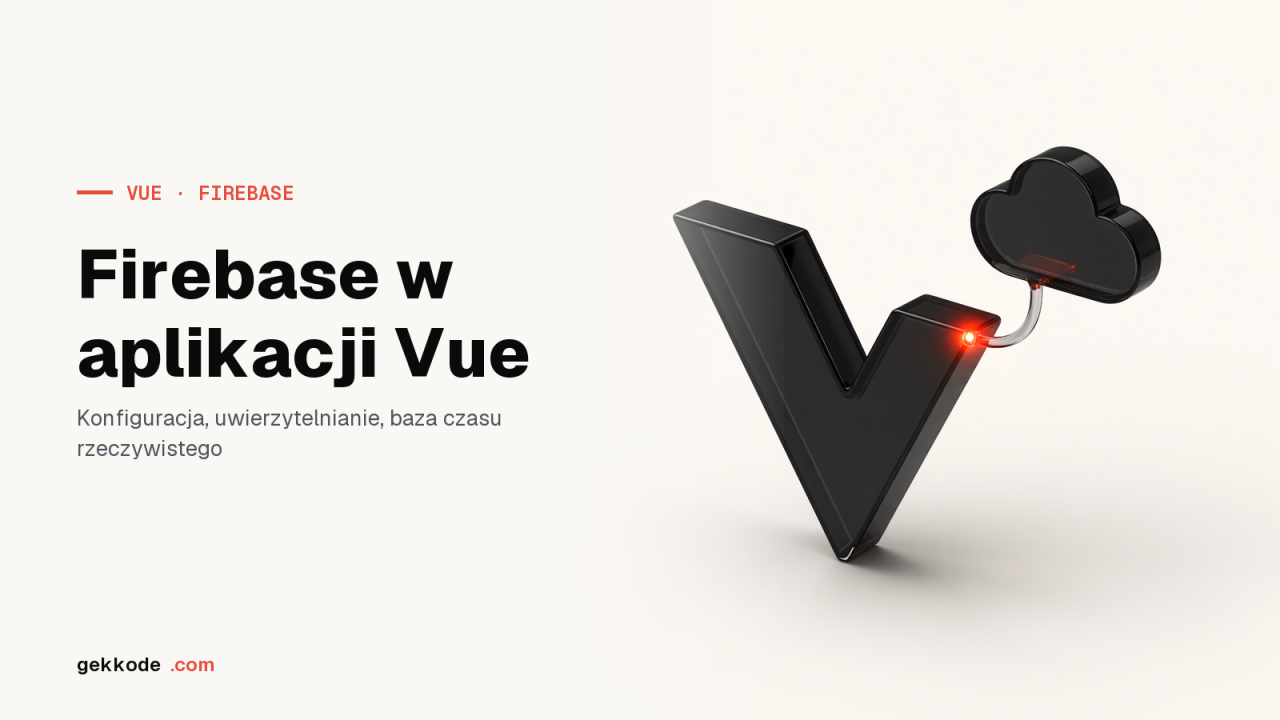 Firebase w aplikacji Vue 3: Firestore, VueFire i emulator