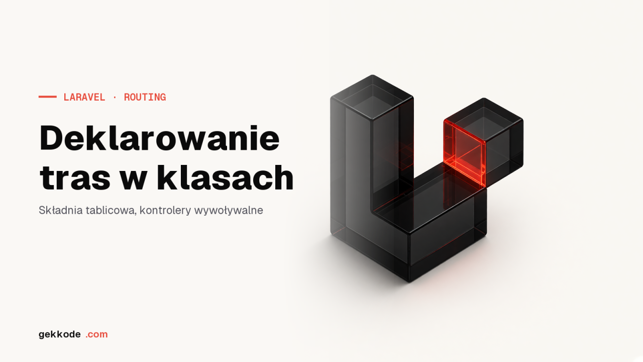 Trasy w Laravelu deklarowane w klasach zamiast w plikach