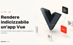SEO con Vue.js: come rendere indicizzabile un&rsquo;app Vue 3