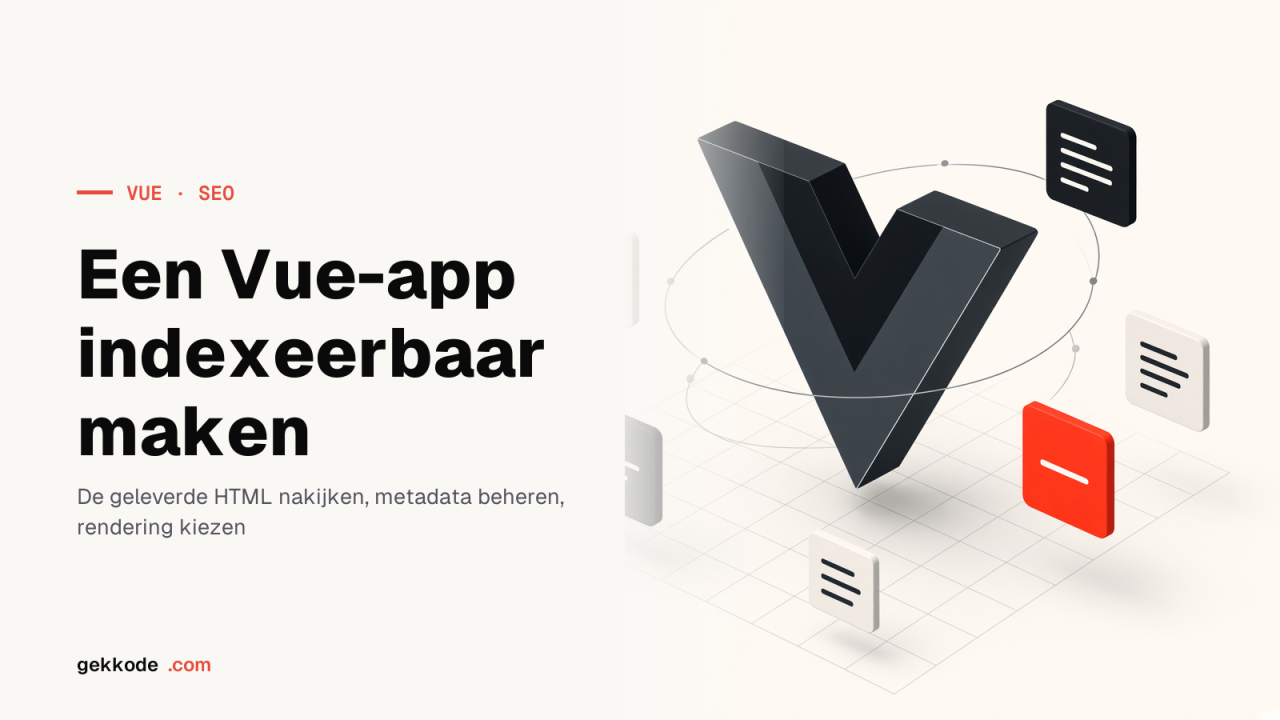 Vue.js SEO: een Vue 3-applicatie echt indexeerbaar maken