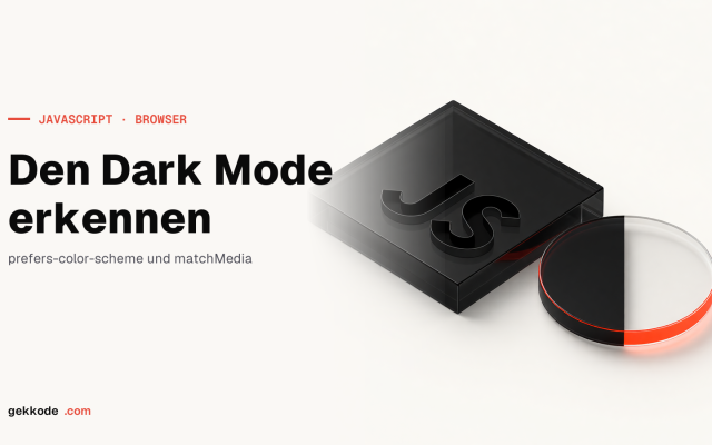 Dark Mode in JavaScript erkennen mit prefers-color-scheme