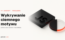 JavaScript dark mode: jak wykryć ciemny motyw systemu