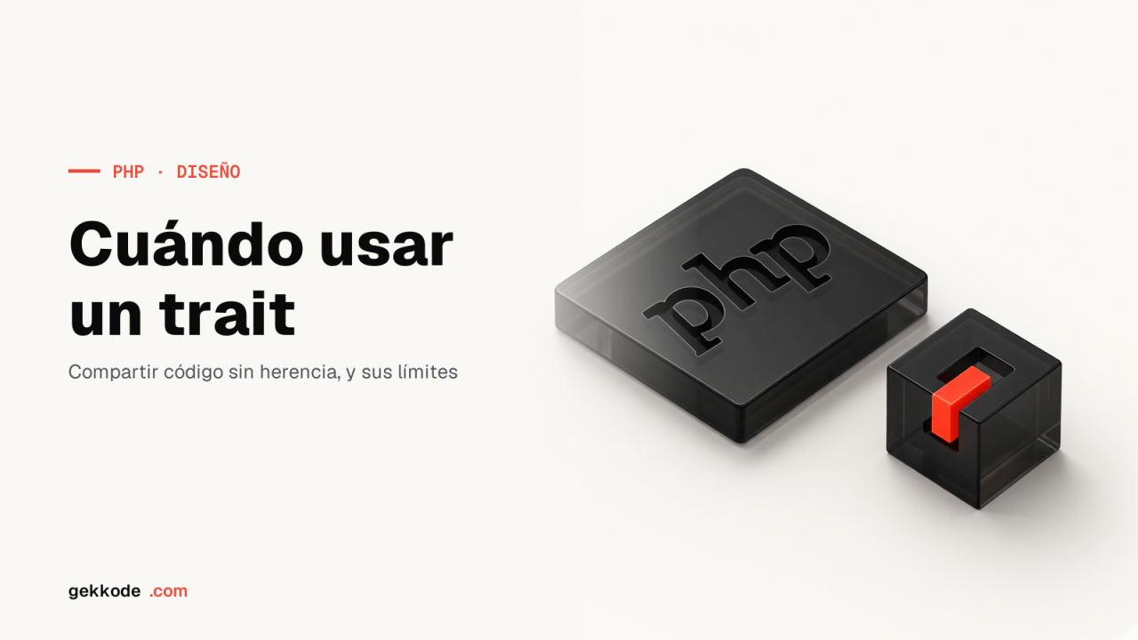 ¿Cuándo usar un trait en PHP? Ventajas, límites y alternativas