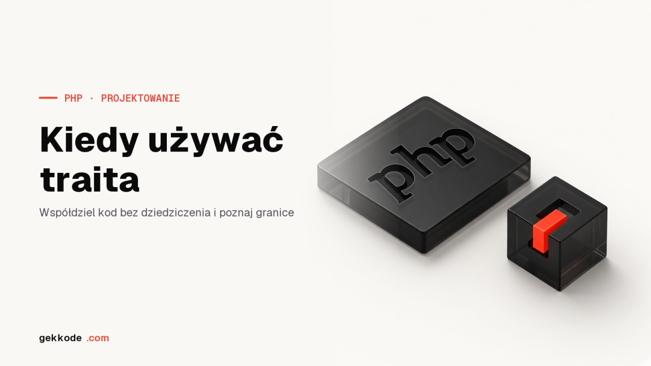 Kiedy używać traitów w PHP: zalety, wady i alternatywy