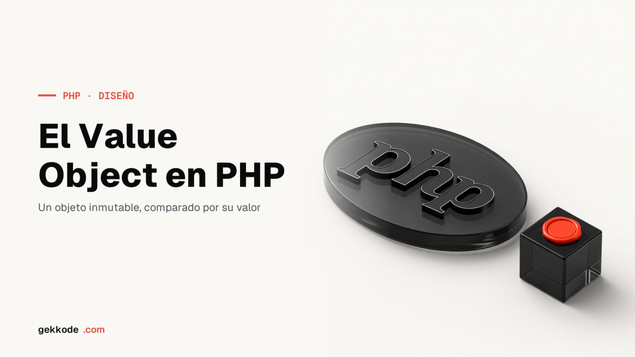 Value Object en PHP: inmutabilidad, igualdad y validación