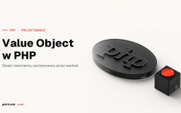 Value Object w PHP: niezmienność, równość i walidacja