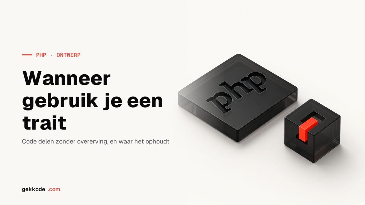 Wanneer gebruik je een trait in PHP? Voordelen en alternatieven