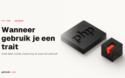 Wanneer gebruik je een trait in PHP? Voordelen en alternatieven