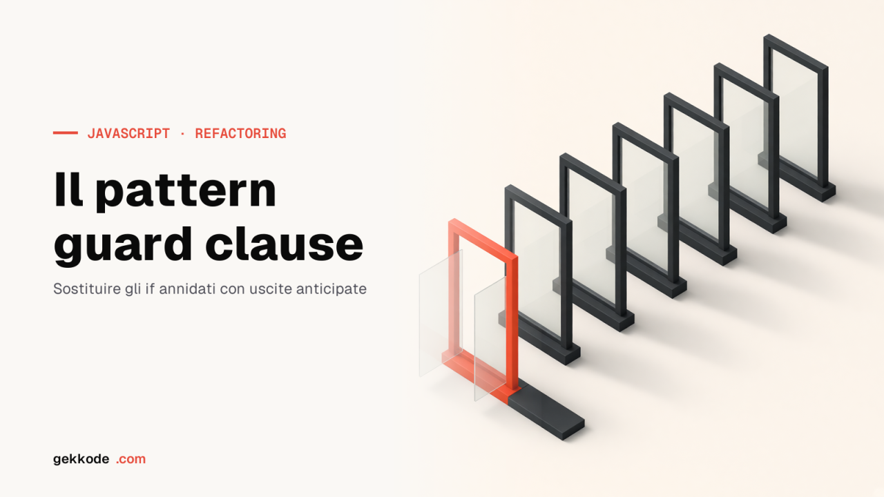 Refactoring in JavaScript: il pattern delle guard clause