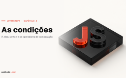 Condições em JavaScript: instruções if, else if e switch