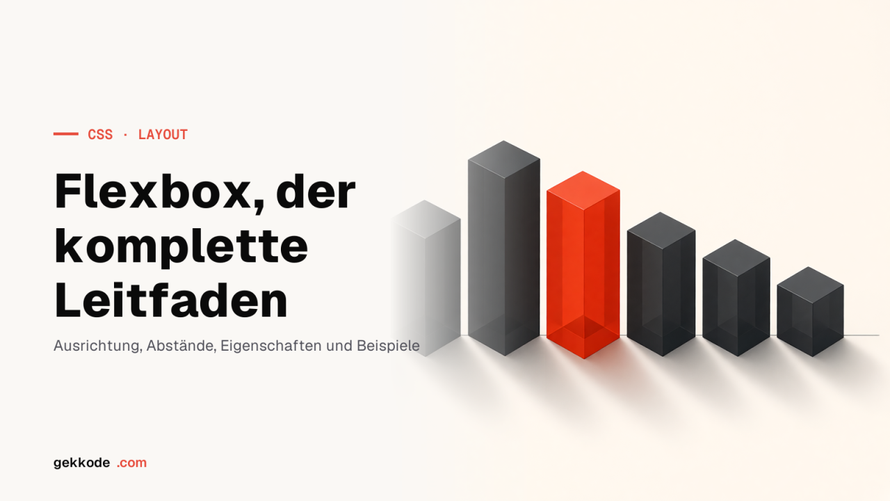 CSS-Flexbox-Tutorial: der komplette Guide zu flexiblen Layouts